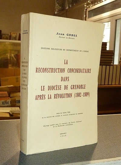 La reconstruction concordataire dans le Diocèse de Grenoble après la Révolution (1802-1809) (Dédicace + carte de visite manuscrite)