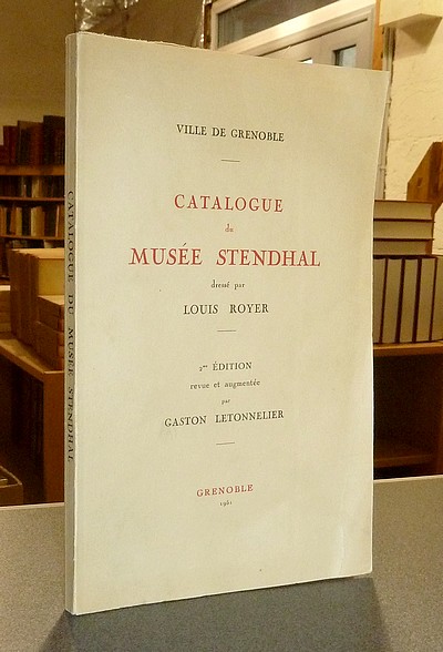 livre ancien - Catalogue du Musée Stendhal, dressé par Louis Royer - Royer, Louis