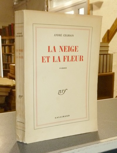 livre ancien - La neige et la fleur - Chamson, André