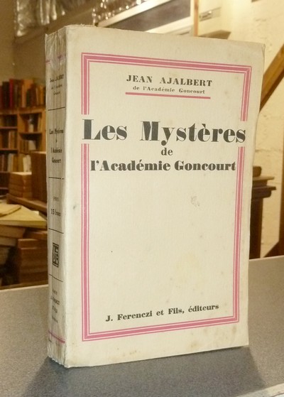 livre ancien - Les mystères de l'Académie Goncourt (Dédicace) - Ajalbert, Jean