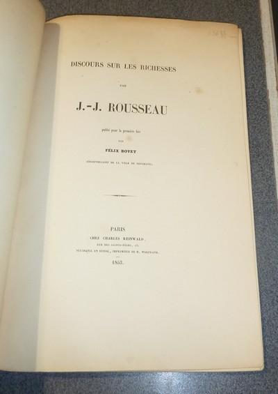 Discours sur les Richesses, publié pour la première fois par Félix Bovet, bibliothécaire de la ville de Neuchatel.
