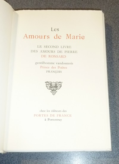 Les amours de Cassandre - Les amours de Marie - Les sonnets pour Hélène (3 volumes) par Pierre de Ronsard, gentilhomme vandosmois, Prince des Poètes François
