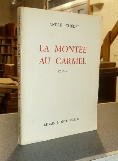 livre ancien - La montée au Carmel, roman - Chédel, André