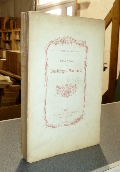 Poésies de Desforges-Maillard, avec une notice Bio-bibliographique par Honoré Bonhomme