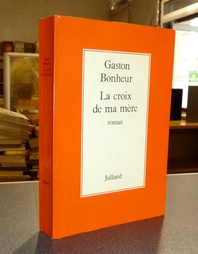 livre ancien - La croix de ma mère - Bonheur, Gaston