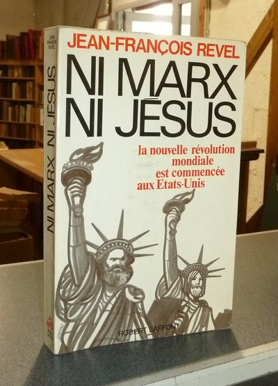 livre ancien - Ni Marx, ni Jésus. La nouvelle révolution est commencée aux États-Unis - Revel, Jean-François