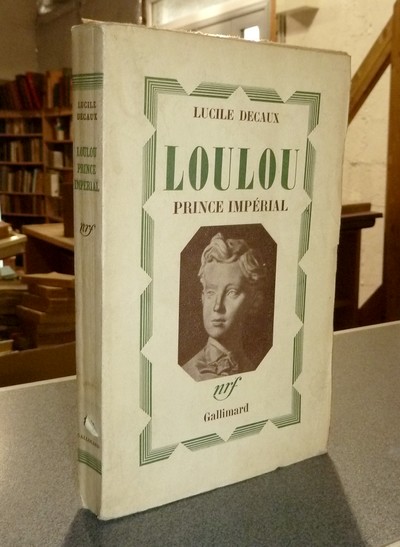 Loulou, Prince Impérial - Decaux, Lucile