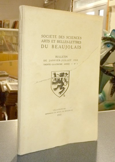 livre ancien - Société des Sciences, Arts et Belles-Lettres du Beaujolais, Bulletin de janvier - juillet 1933. 34e année - N° 1 - 