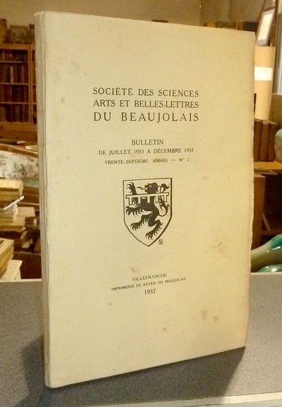 Société des Sciences, Arts et Belles-Lettres du Beaujolais, Bulletin de juillet à décembre 1937. 37e année - N° 2 - 