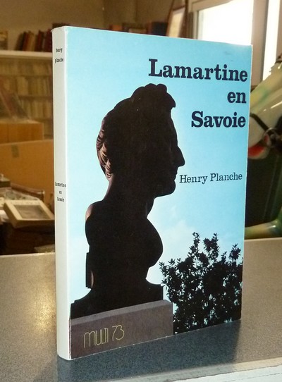 Livre ancien Savoie - Lamartine en Savoie - Planche, Henry