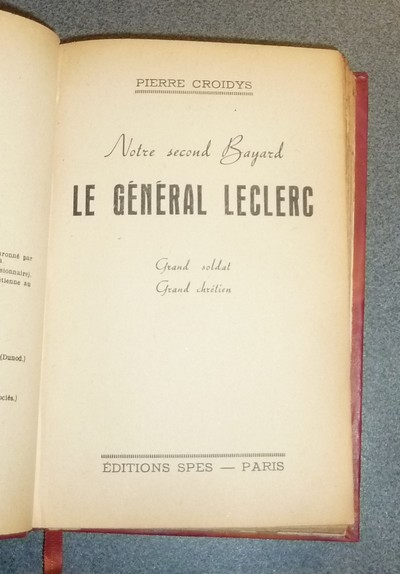 Notre second Bayard, Le Général Leclerc, grand Soldat, grand Chrétien