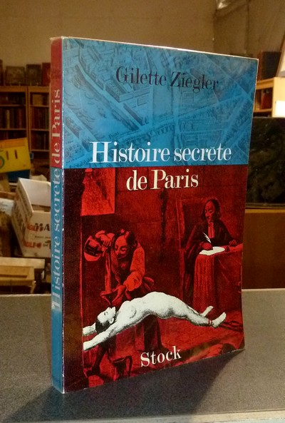 livre ancien - Histoire secrète de Paris - Ziegler, Gilette