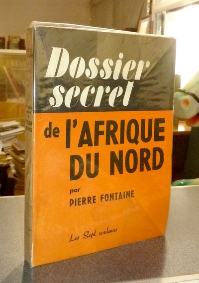 Dossier du secret de l'Afrique du nord - Fontaine, Pierre