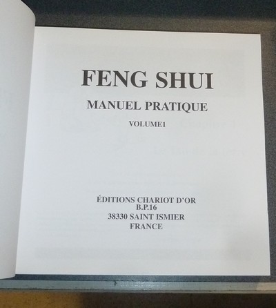 Feng Shui, manuel pratique (volume 1)