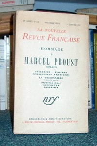 Hommage à Marcel Proust, 1871-1922. Souvenirs - L'oeuvre - Témoignage étrangers - « La prisonnière » fragments inédits - Bibliographie - Documents - Portraits - Proust Marcel