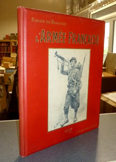 livre ancien - L'Armée Française, Annuaire illustré, 1897. 9ème année - Beauvoir, Roger de