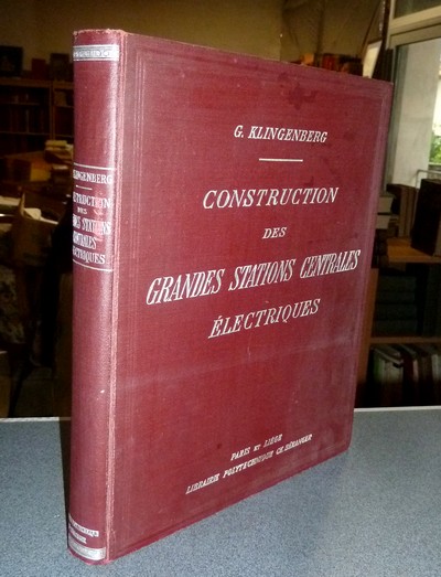 livre ancien - Construction des grandes stations centrales électriques - Klingenberg, G.