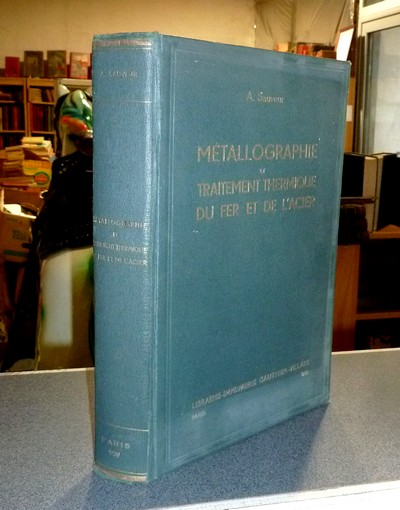 livre ancien - Métallographie et traitements thermiques du fer et de l'acier - Sauveur, Albert