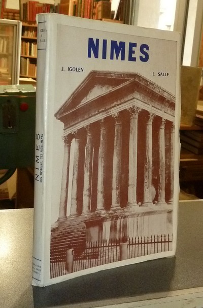 Nîmes, son histoire, ses monuments