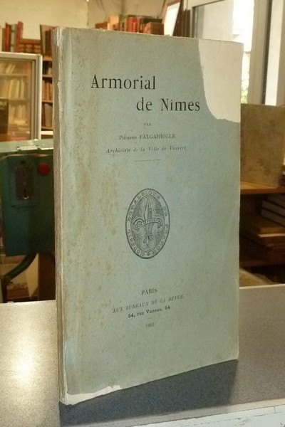 livre ancien - Armorial de Nîmes - Falgairolle, Prosper (Archiviste de la ville de Vauvert)