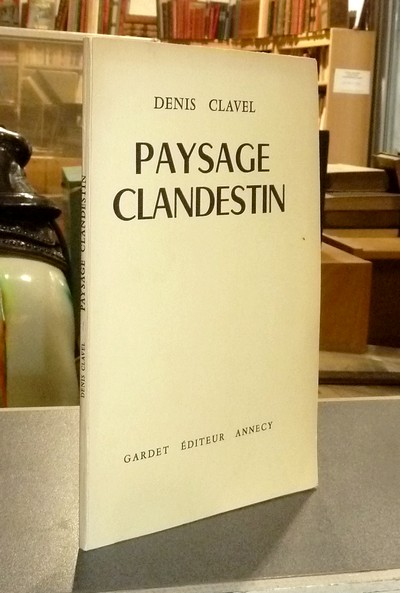 Paysage clandestin - Clavel, Denis