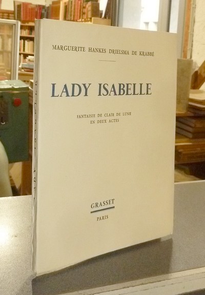 Lady Isabelle. Fantaisie de clair de Lune en deux actes
