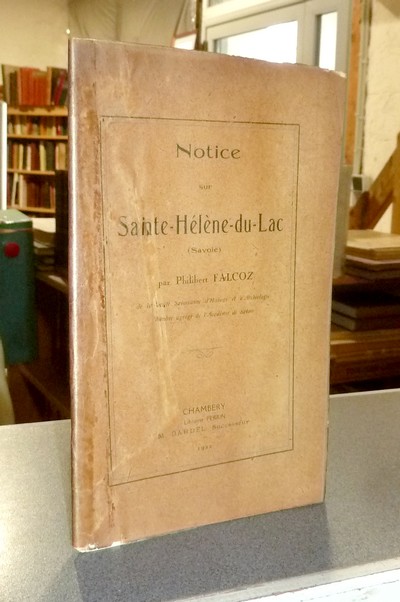 Livre ancien Savoie - Notice sur Sainte-Hélène-du-Lac (Savoie) - Falcoz, Philibert