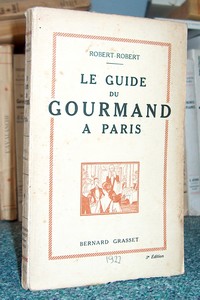 livre ancien - Le guide du Gourmand à Paris - Robert Robert