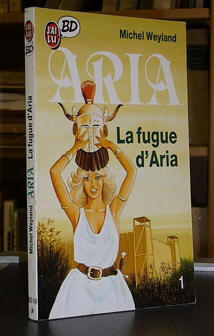 Aria - La Fugue d'Aria - Weyland, Michel