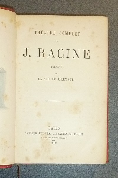 Théâtre complet de J. Racine, précédé de La vie de l'auteur