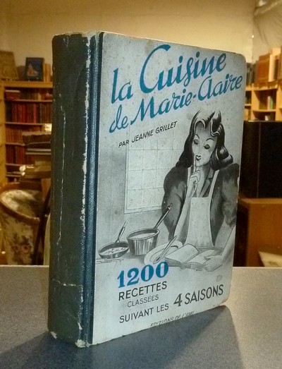 livre ancien - La cuisine de Marie-Claire. Printemps, été, automne, hiver - Grillet, Jeanne
