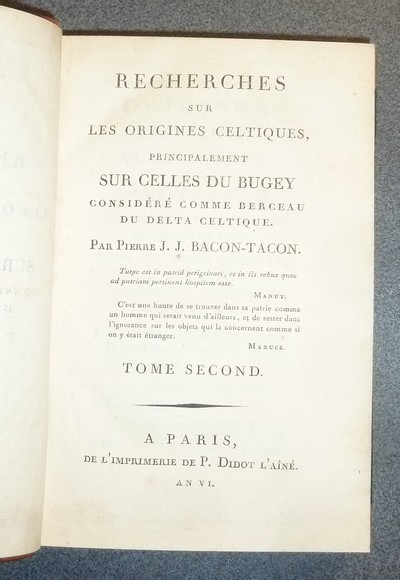 Recherches sur les origines Celtiques, principalement du Bugey considéré comme berceau du Delta celtique (2 volumes)