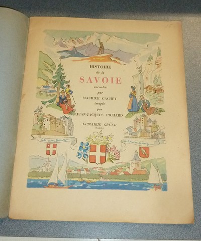 Histoire de la Savoie racontée par Maurice Gachet et imagée par Jean-Jacques Pichard