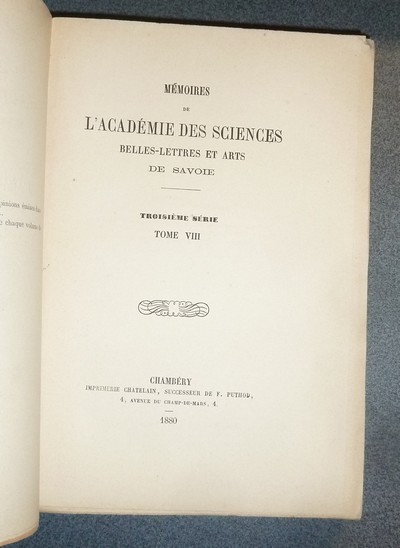 Mémoires de l'Académie des Sciences Belles Lettres et Arts de Savoie. Troisième série, Tome VIII, 1880