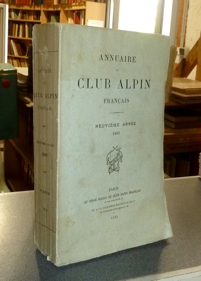 livre ancien - Annuaire du Club Alpin français. Neuvième année 1882 - Annuaire du Club Alpin