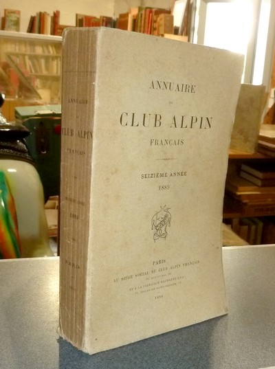 Annuaire du Club Alpin français. Seizième année 1889 - Annuaire du Club Alpin