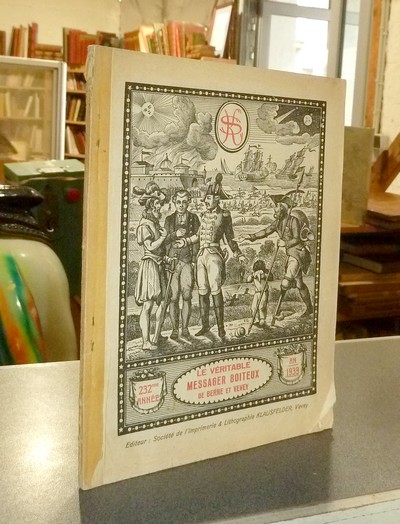 livre ancien - Le Véritable Messager Boiteux de Berne et Vevey, pour l'An de grâce 1939. Almanach historique. 232e année - 