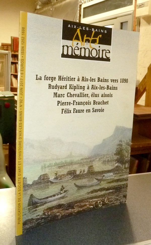 Livre ancien Savoie - Arts et mémoire d'Aix-les-Bains N° 92 - La forge Héritier à Aix les Bains... - Société d'Art et d'Histoire d'Aix les Bains