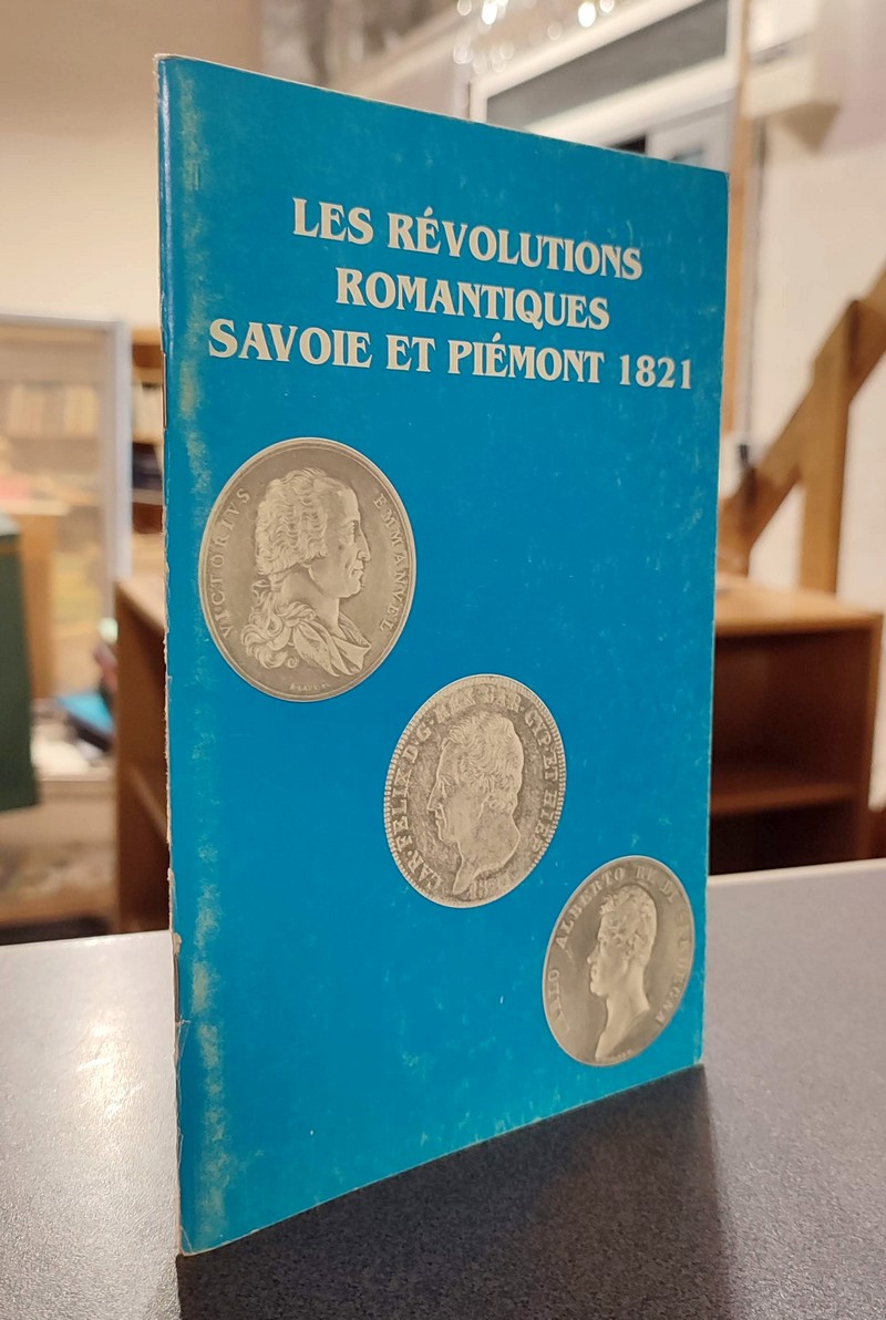 Livre ancien Savoie - Les révolutions Romantiques. Savoie et Piémont 1821 - 