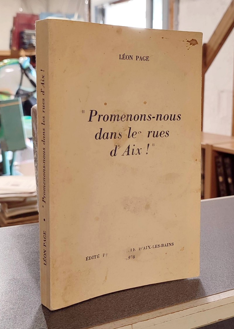 Livre ancien Savoie - Promenons-nous dans les rues d'Aix - Page, Léon