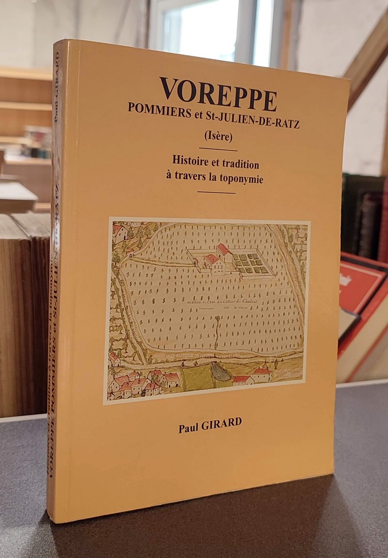 Voreppe, Pommiers et St-Julien-de-Ratz (Isère) Histoire et tradition à travers la toponymie