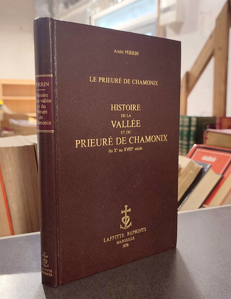 Livre ancien Savoie - Histoire de la Vallée et du Prieuré de Chamonix du X au XVIII siècle. Le... - Perrin, André