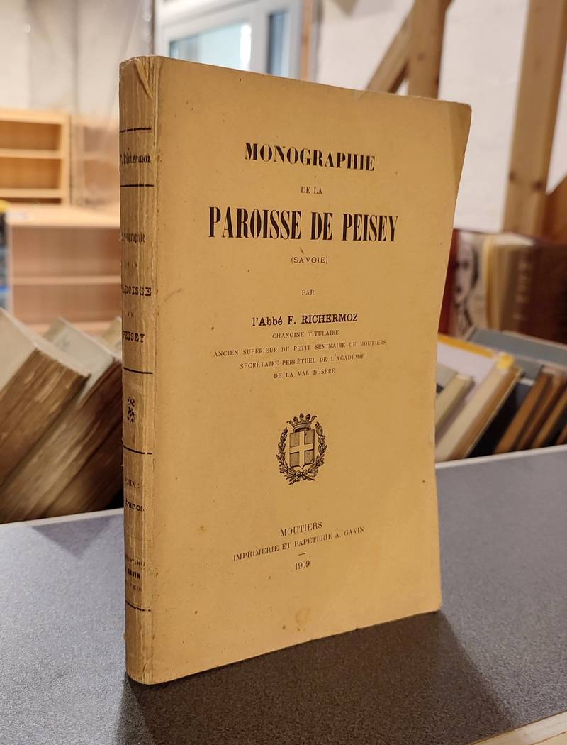 Livre ancien Savoie - Monographie de la Paroisse de Peisey (Savoie) - Richermoz, Abbé F.