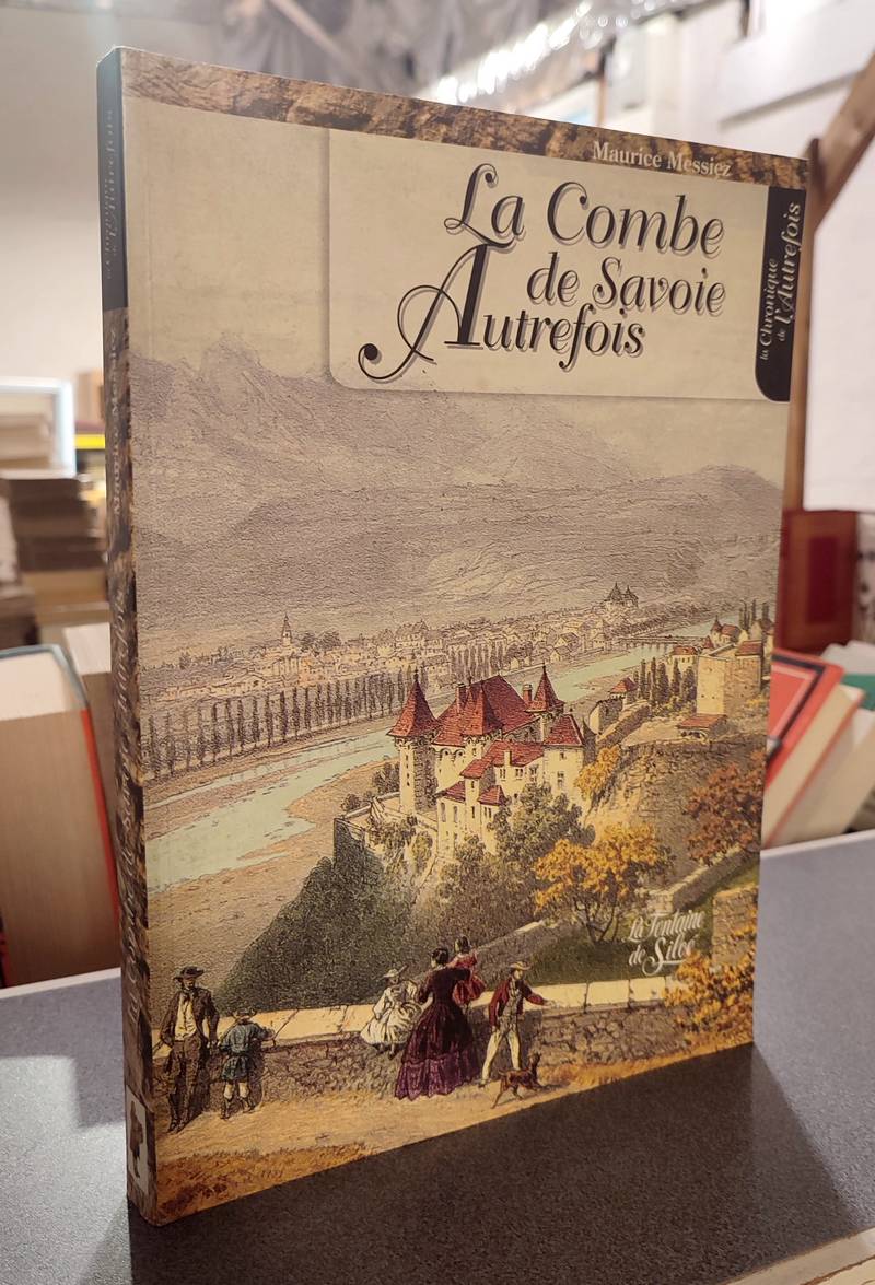 Livre ancien Savoie - La Combe de Savoie autrefois - Messiez, Maurice