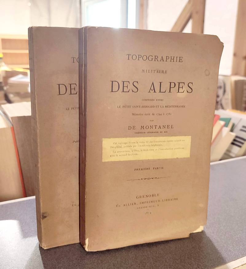 Topographie militaire des Alpes comprises entre Le Petit Saint-Bernard et la Méditerranée. Mémoire écrit de 1744 à 1782 (2 volumes : Première et...