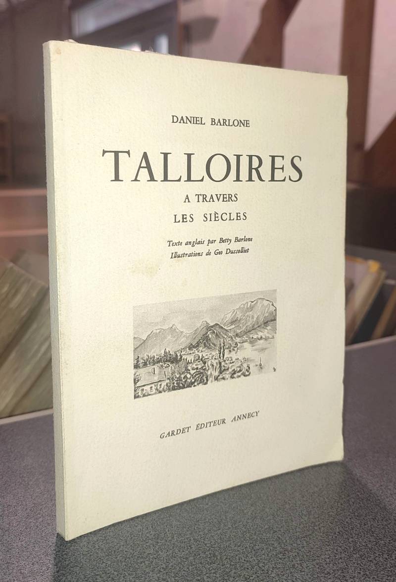 Livre ancien Savoie - Talloires, à travers les siècles - Barlone, Daniel
