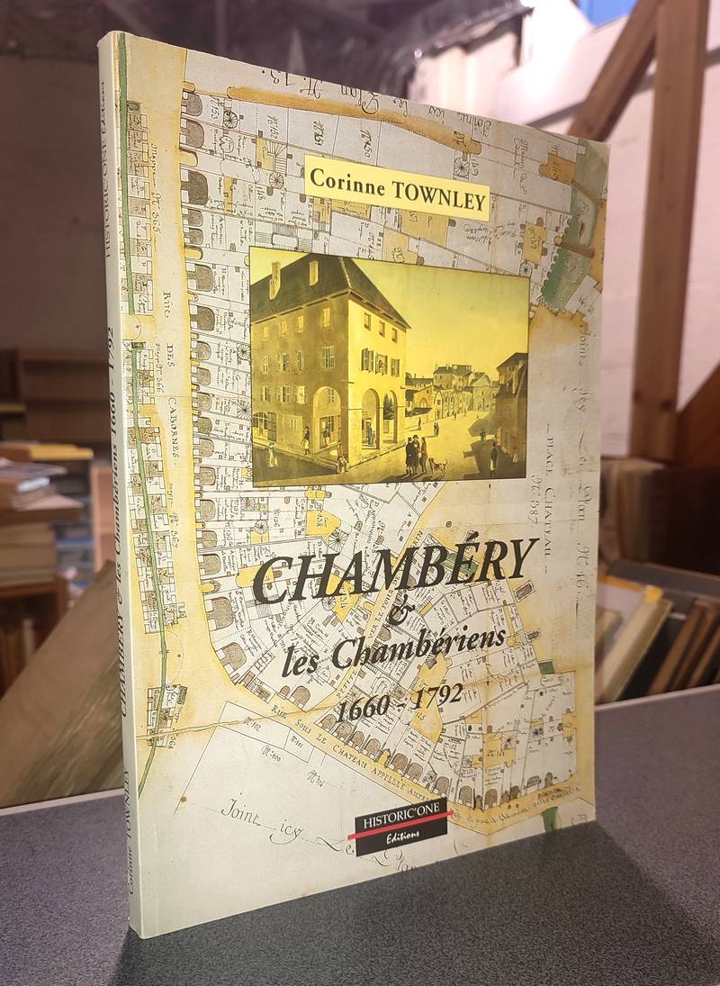 Livre ancien Savoie - Chambéry & les Chambériens 1660-1792 - Townley, Corinne