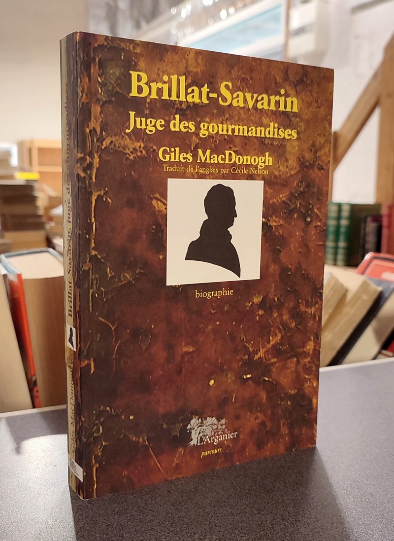 Brillat-Savarin, Juge des gourmandises. Biographie