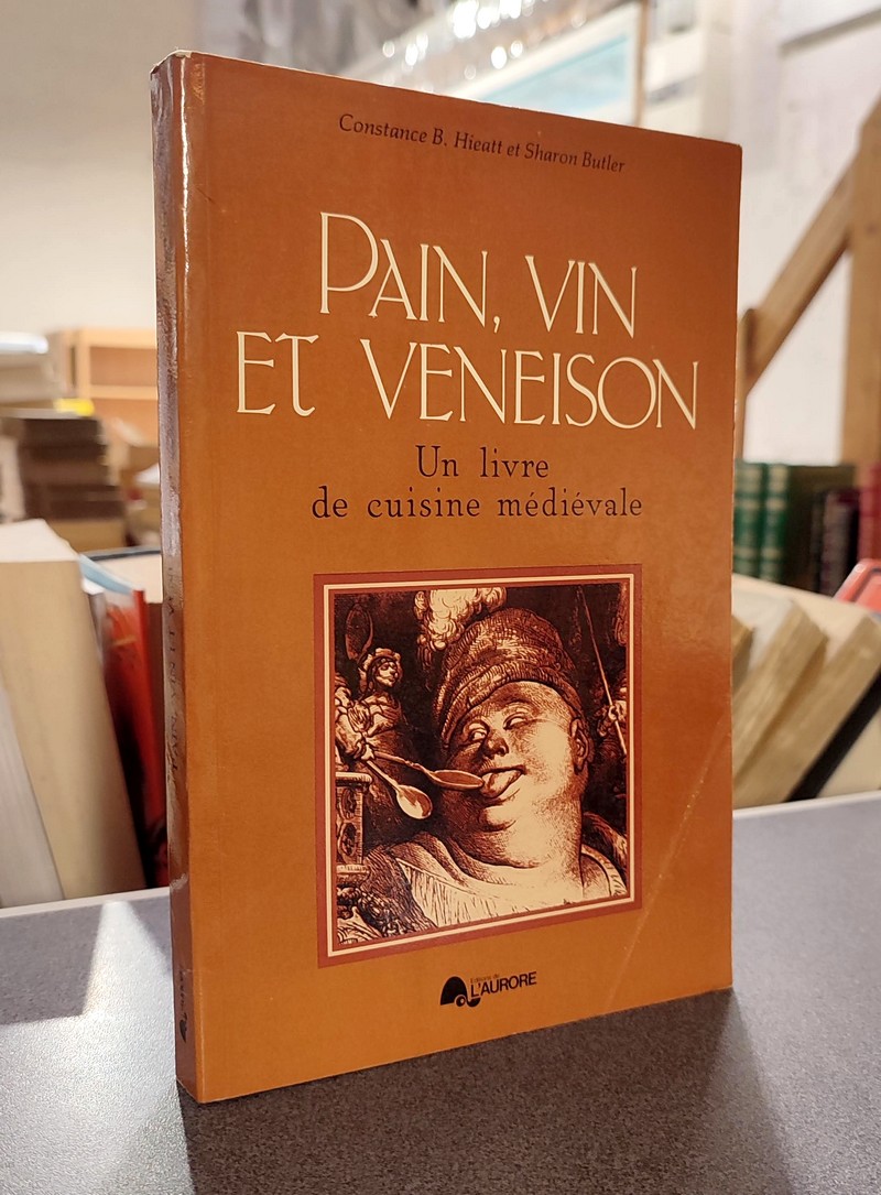 Pain, vin et veneison. Un livre de cuisine médiévale. - Hieatt, Constance B. & Butler, Sharon