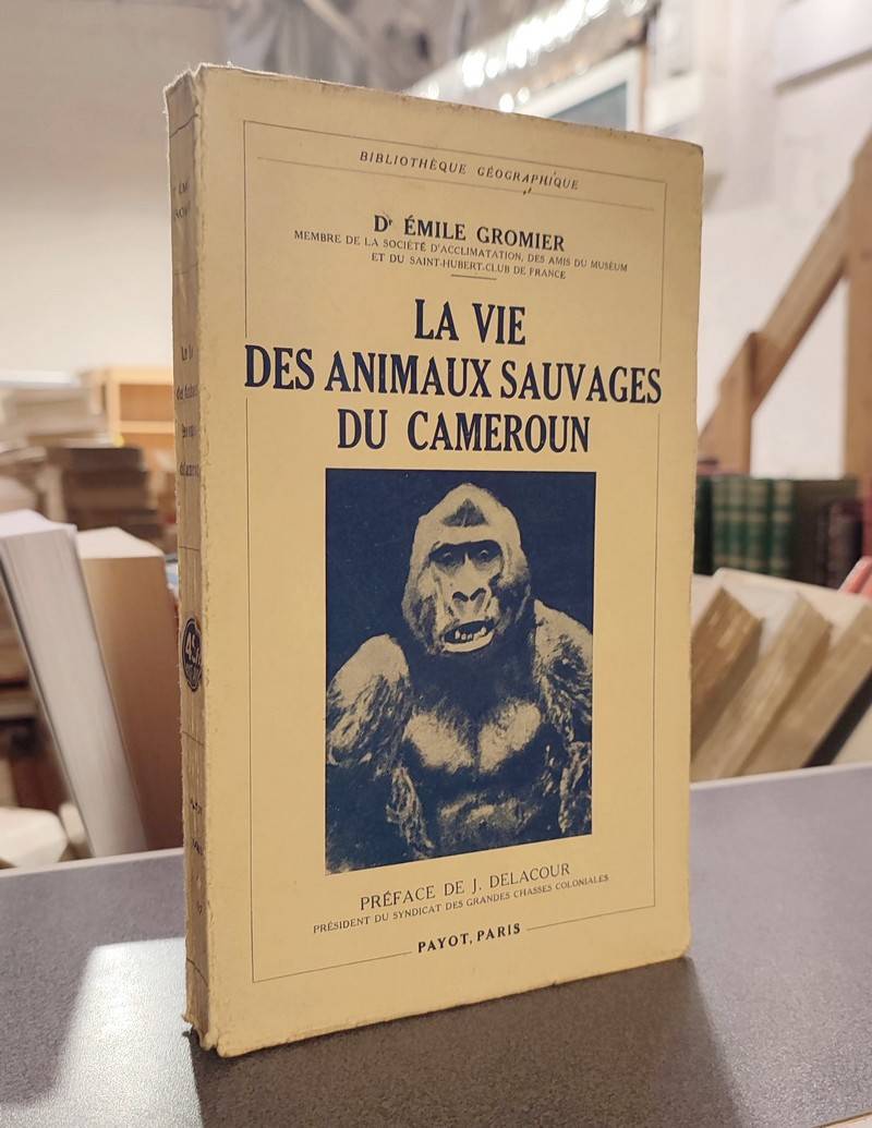 La vie des animaux sauvages du Cameroun - Gromier, Dr Emile